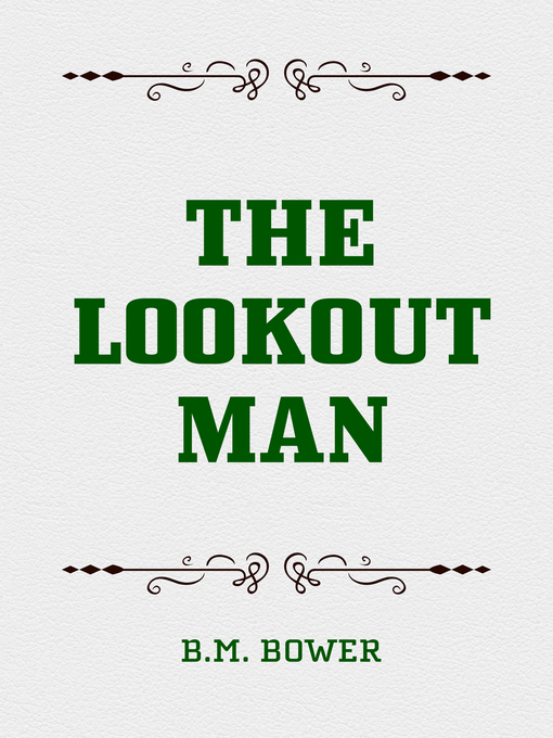 Title details for The Lookout Man by B.M. Bower - Available